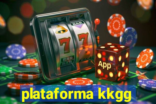 plataforma kkgg